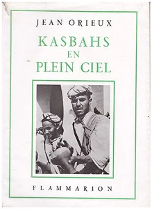 ORIEUX Jean - KASBAHS EN PLEIN CIEL - EXEMPLAIRE NUMEROTE - 1951 - Picture 1 of 1