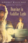 Kimberly Willis Holt Dancing in Cadillac Light (Poche)