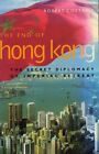 The End Of Hong Kong: The Secret Di..., Cottrell, Rober