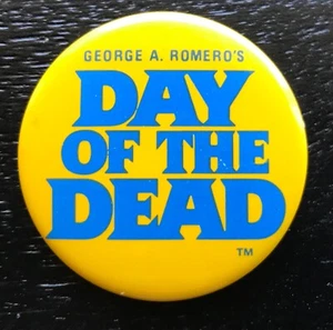 Vintage 1985 DEAD FILMS, INC Promo Button "GEORGE A. ROMERO'S DAY OF THE DEAD" - Picture 1 of 3