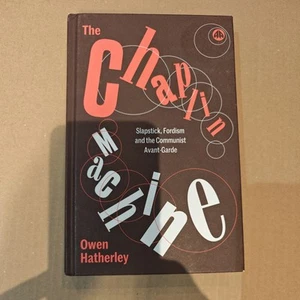 Die Chaplin-Maschine: Slapstick, Fordismus & Kommunist Avante-Garde Owen Hatherley - Bild 1 von 2