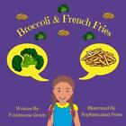 Broccoli & French Fries by Fontineese Green Paperback Book