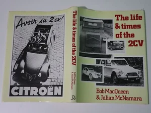 LIFE AND TIMES OF THE 2CV By Bob Macqueen & Julian Mcnamara. HC DJ. 1982. 159pp. - Imagen 1 de 20