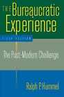 The Bureaucratic Experience: The - Paperback, by Hummel Ralph P. - Good