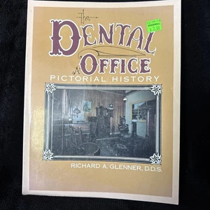 The Dental Office: A Pictorial History by Richard A. Glenner, D.D.S. 1985 - Picture 1 of 14