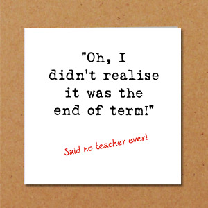 Funny Teacher Thank You Card - End of Term - Fun humorous amusing favourite best