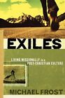 Exiles: Living Missionally In A Post-Christian Culture, Frost 9780801046278-,