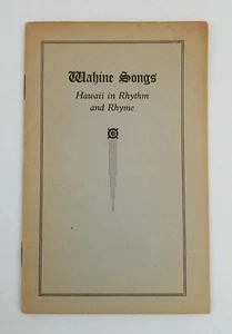 1930 Pamphlet WAHINE SONGS Hawaii in Rhythm and Rhyme by Walter P. Horner - Picture 1 of 7
