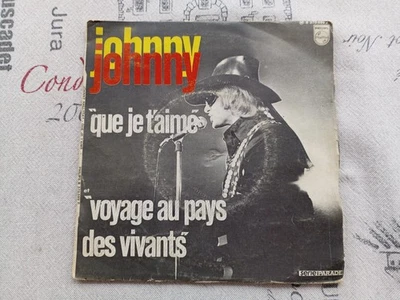 Johnny HALLYDAY Que je t'aime Voyage au pays des vivants  disque vinyle 45 tours - Photo 1/4