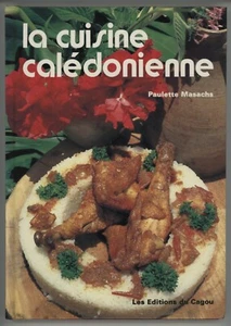 LA CUISINE CALEDONIENNE Paulette Masachs French Language South Pacific Islands - Picture 1 of 9