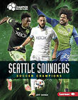 Seattle Sounders : Soccer Champions Library Binding Jeff Savage
