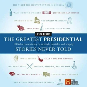 The Greatest Stories Never Told Ser.: The Greatest Presidential Stories Never... - Bild 1 von 1