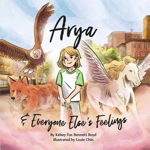Arya & Everyone Else's Feelings Paperback by Kelsey Fox Bennett Boyd - Imagen 1 de 1