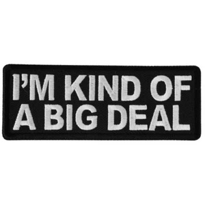 I'M KIND OF A BIG DEAL - IRON or SEW ON PATCH - Picture 1 of 1
