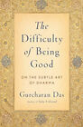 The Difficulty Of Being Good : On The Subtle Art Of Dharma Gurcha