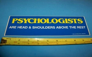 Vintage Bumper Sticker 1985 "Psychologists Are Head & Shoulders Above The Rest" - Picture 1 of 2