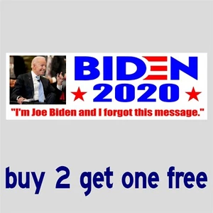 Anti Joe Biden 2020 Funny - Forgot this message - Trump MAGA - Bumper Sticker - Picture 1 of 1