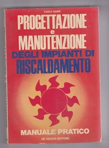 Libro Progettazione e Manutenzione Degli Impianti di Riscaldamento Gabri SC51A - Picture 1 of 1