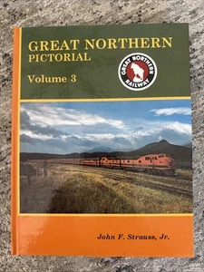 Great Northern Railway Pictorial Volume 3 Hardcover John Strauss  - Picture 1 of 13
