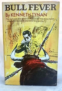 Bull Fever By Kenneth Tynan 1955 1st ed.stated Fine HC, NF Dj w bullfight photos - Imagen 1 de 6