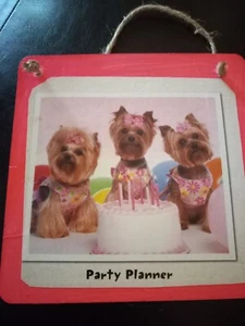 Yorkie Plaque, Bright Pink With 3 Party Planner Yorkies Dressed To Party. - Picture 1 of 4
