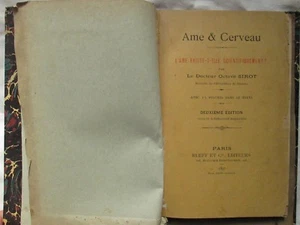 Docteur SIROT : ÂME ET CERVEAU. L'âme existe t'elle scientifiquement ? 1897. - Picture 1 of 12