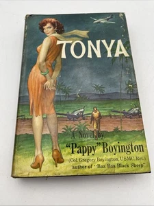 Tonya by Gregory Pappy Boyington - hardcover book  - 1960 - 1st edition - Picture 1 of 11