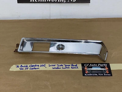 OEM 76 Buick Electra 225 4 Dr HT Custom LEFT DOOR PANEL WINDOW SWITCH BEZEL TRIM - Image 1 of 4