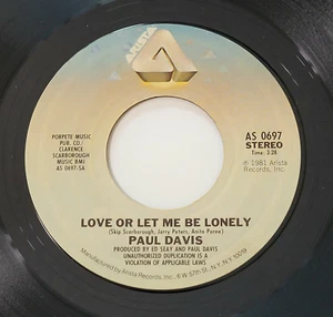 Paul Davis 45 RPM Love Or Let Me Be Lonely / Oriental Eyes - Arista VG+ Rock '81 - Picture 1 of 3