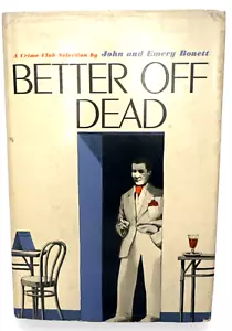 Better Off Dead by John * Emery Bonett 1964 1st Edition Excellent Condition - Imagen 1 de 3