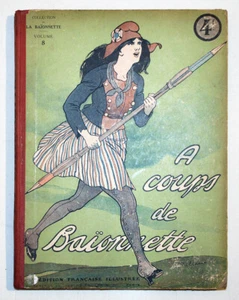 À COUPS DE BAÏONNETTE Volume 8 Revues La Baïonnette n 92 à 104 1917 Histoire WW1 - Picture 1 of 8