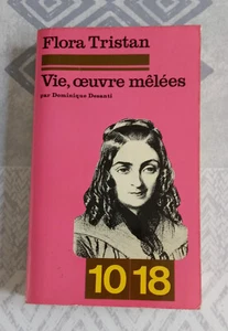 Flora Tristan - Vie, oeuvre mêlées ( Dominique Desanti ) - Imagen 1 de 4