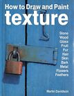 How to Draw and Paint Texture by Davidson, Martin Hardback Book The Cheap Fast