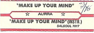 Aurra, Make Up Your Mind/Make Up Your Mind (Instrumental), Jukebox Label 45 - Picture 1 of 1