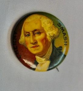 ANTIQUE CHERRY SMASH SODA ADVERTISING PIN BACK BUTTON WITH GEORGE WASHINGTON - Picture 1 of 2