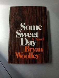 SOME SWEET DAY By Bryan Woolley HC DJ 1973 SIGNED & INSCRIBED - Picture 1 of 9