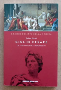LIBRO GIULIO CESARE Barbara Biscotti 2020 Corriere Sera tirannicidio storia - Foto 1 di 9