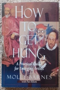HOW TO GET HUNG / Molly Barnes / 1994, PB, + 2 more Art Marketing PBs / Like-New - Picture 1 of 5