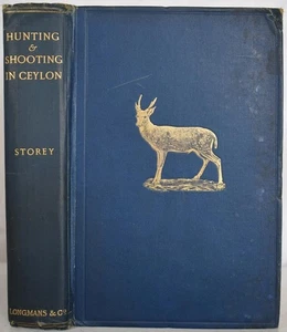 HUNTING & SHOOTING IN CEYLON, Storey 1907 SIGNED. Big Game. Sri Lanka. Shikar - Imagen 1 de 7