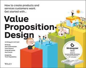 Value Proposition Design: Wie man Produkte und Dienstleistungen erstellt, die Kunden wollen (T, - Bild 1 von 1