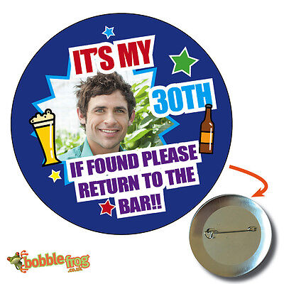 75mm IT'S MY 30 40TH 21 ANY AGE BIRTHDAY BADGE PERSONALISED BADGES PHOTO  633 • 5.53€