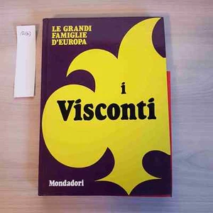 I VISCONTI - LE GRANDI FAMIGLIE D'EUROPA - MONDADORI - 1972 - Foto 1 di 3