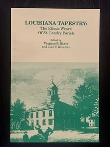 Louisiana Tapestry: The Ethnic Weave of St. Landry Parish Baker Kreamer PB 1983 - Picture 1 of 2