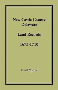 New Castle County, Delaware Land Records, 1673-1710 (Paperback or Softback) - Picture 1 of 1