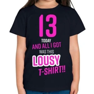 FUNNY 13TH BIRTHDAY PRESENT LOUSY T-SHIRT KIDS TOP GIFT PINK NOVELTY JOKE 13 SON - Picture 1 of 16
