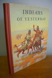 INDIANS OF YESTERDAY by Marion E Gridley Illustrated by Lone Wolf, 1940 - Picture 1 of 4