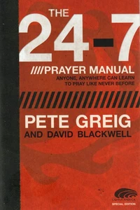 The 24-7 Prayer Manual : Anyone, Anywhere Can Learn to Pray Like Never Before - Picture 1 of 1