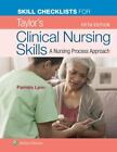 Listes de contrôle des compétences pour les compétences en soins infirmiers cliniques de Taylor par Pamela B. Lynn...