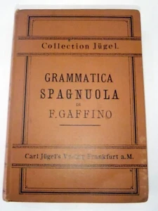 1890 SPANISH GRAMMAR - GAFFINO - ITALIAN ANTIQUE BOOK CAR JUEGL VERLAG FRANKFURT - Picture 1 of 18