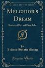 Melchior's Dream, Brothers of Pity, and Other Tale